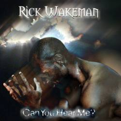 Rick Wakeman : Can You Hear Me?